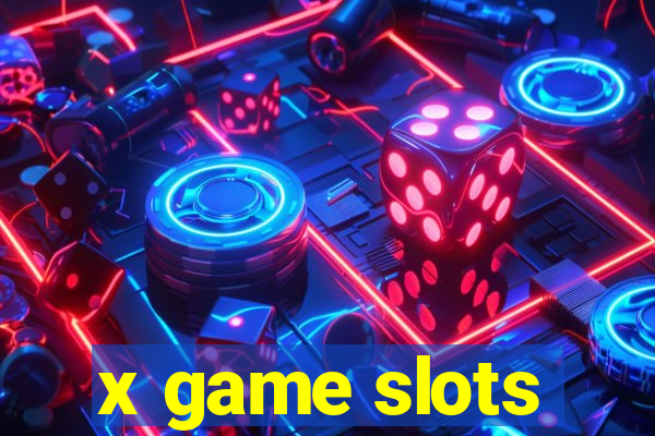 x game slots