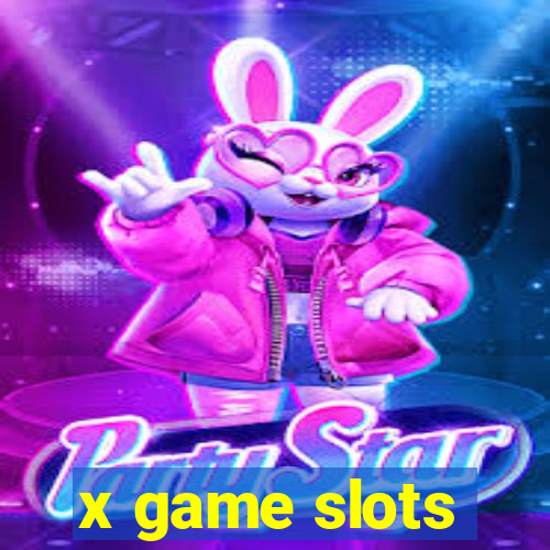 x game slots