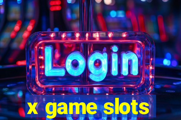 x game slots