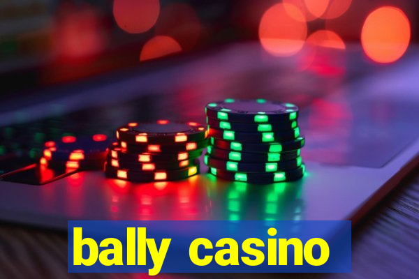 bally casino