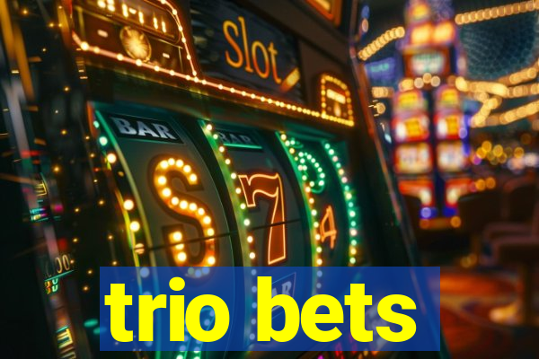 trio bets