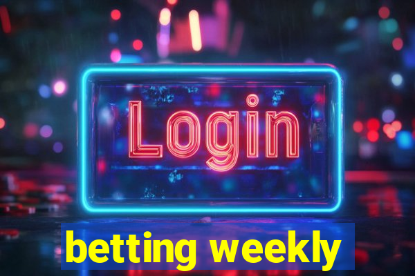 betting weekly