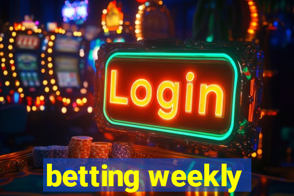 betting weekly