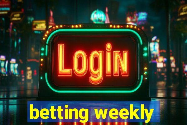 betting weekly