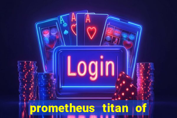 prometheus titan of fire slot