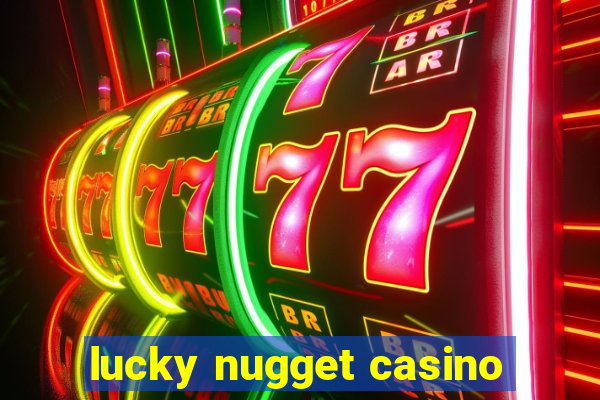 lucky nugget casino