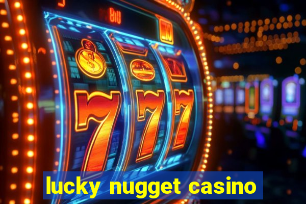 lucky nugget casino