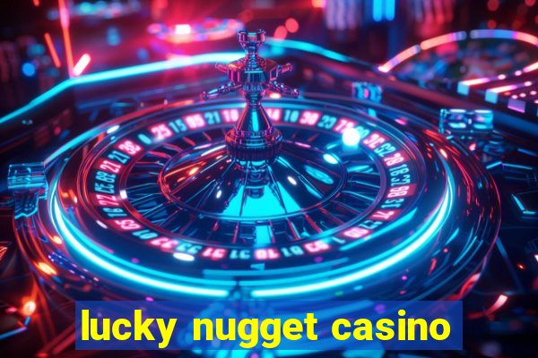 lucky nugget casino