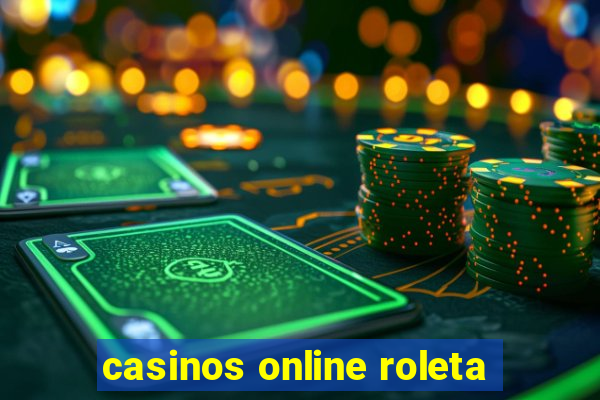 casinos online roleta