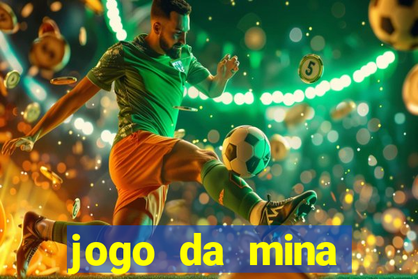 jogo da mina esporte da sorte