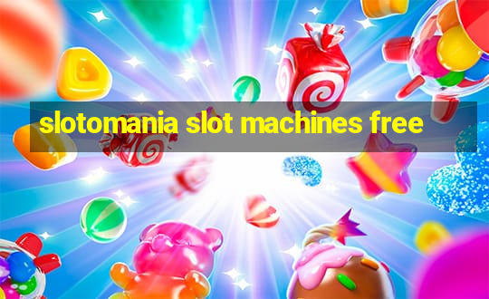 slotomania slot machines free