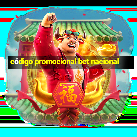 código promocional bet nacional