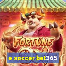 e soccer bet365