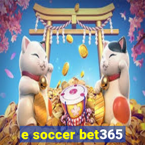 e soccer bet365