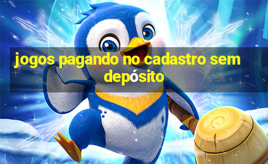 jogos pagando no cadastro sem depósito