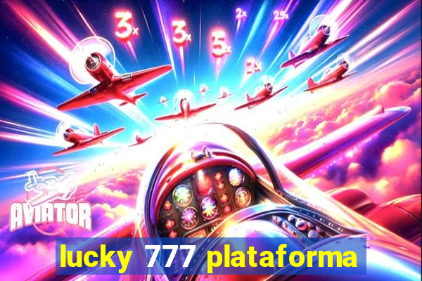 lucky 777 plataforma