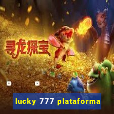 lucky 777 plataforma