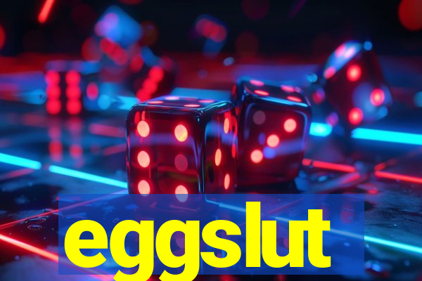 eggslut