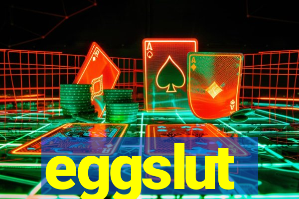 eggslut