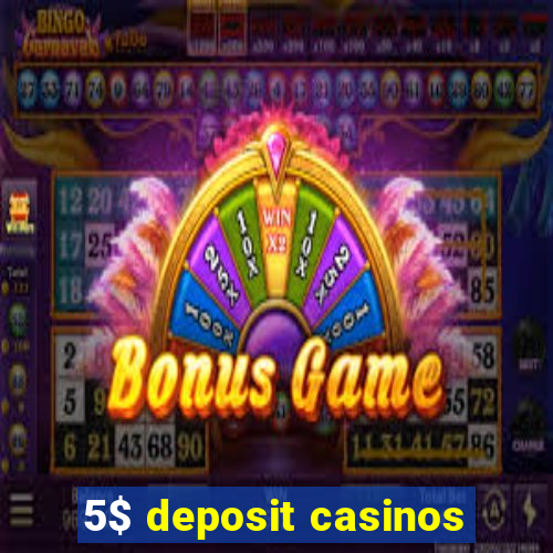 5$ deposit casinos