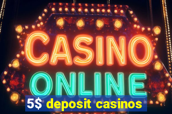 5$ deposit casinos