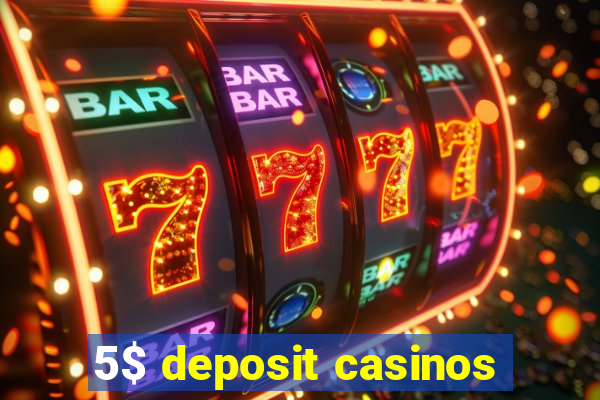 5$ deposit casinos