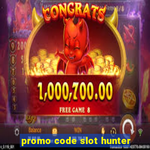 promo code slot hunter