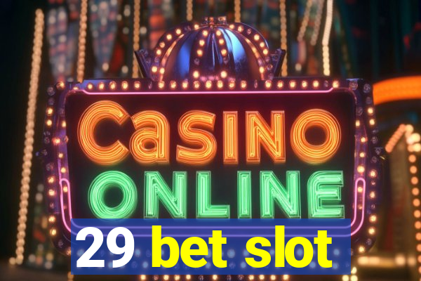 29 bet slot