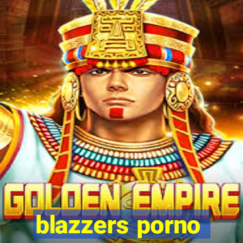 blazzers porno