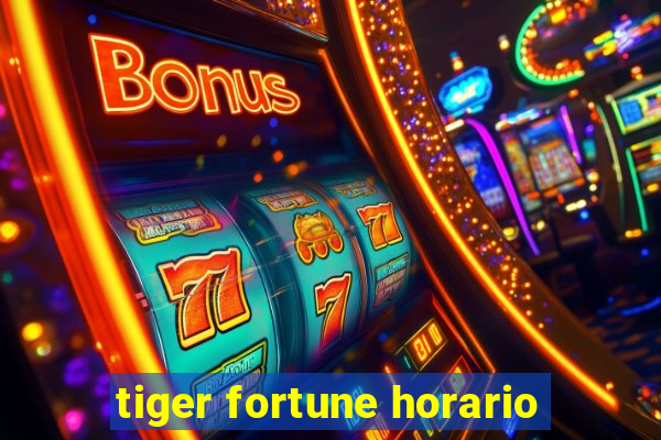 tiger fortune horario