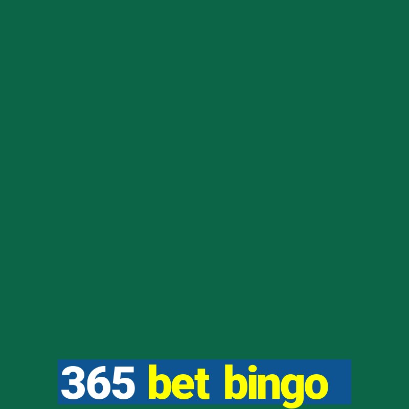 365 bet bingo