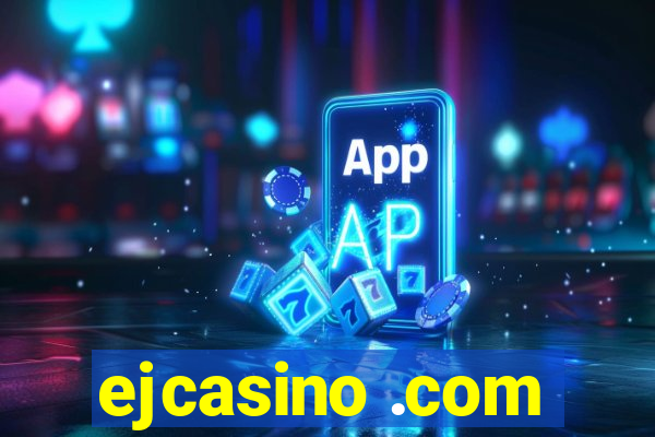 ejcasino .com