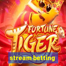 stream betting