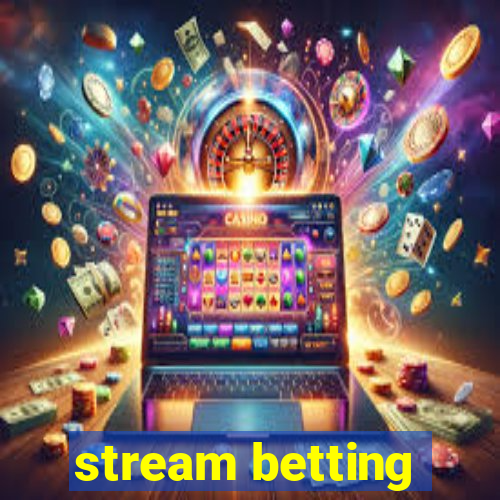 stream betting