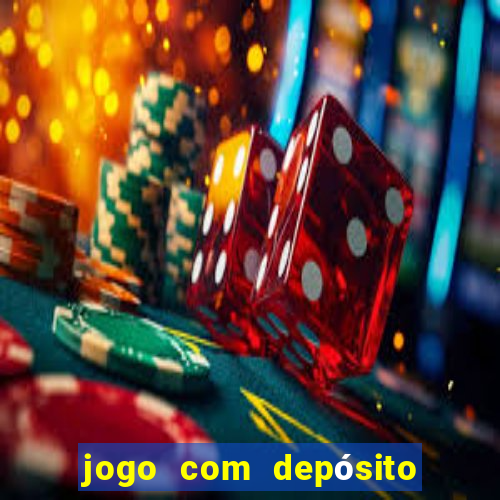 jogo com depósito de r$ 1