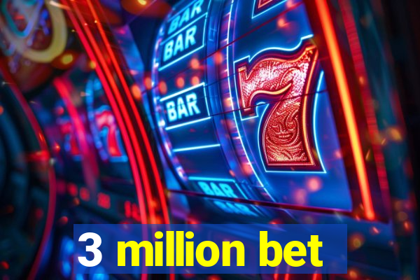 3 million bet