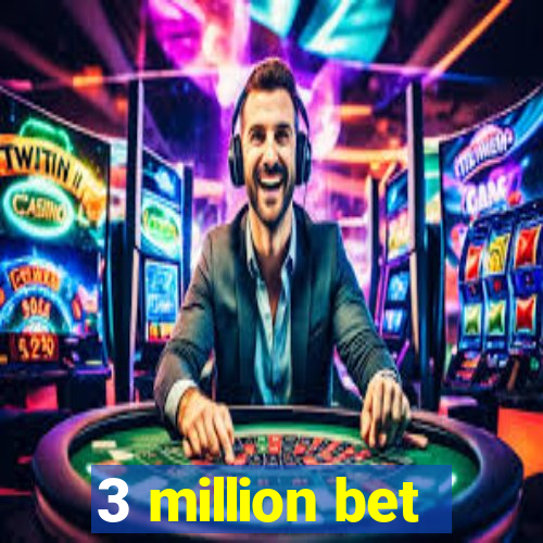 3 million bet