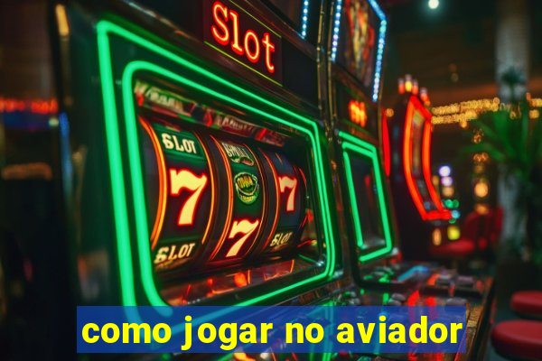 como jogar no aviador