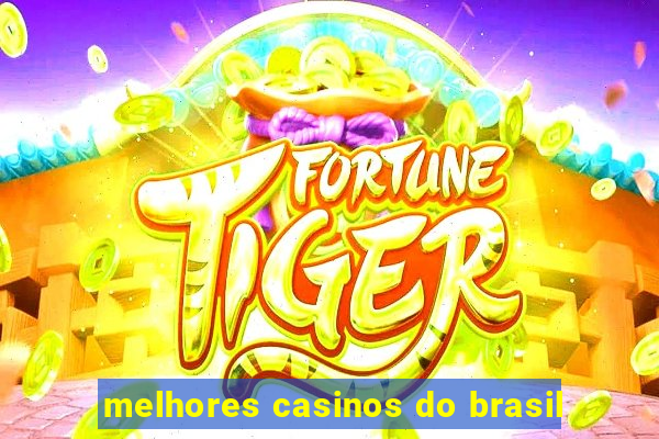 melhores casinos do brasil