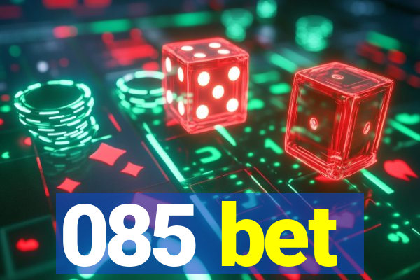 085 bet