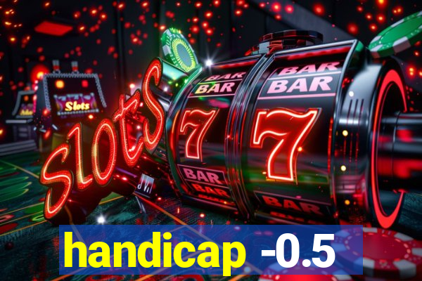 handicap -0.5