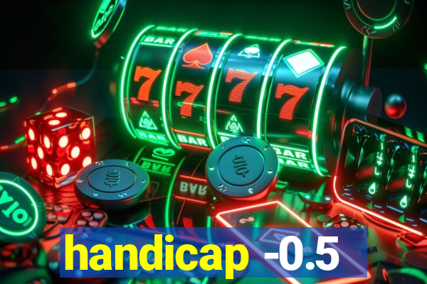 handicap -0.5