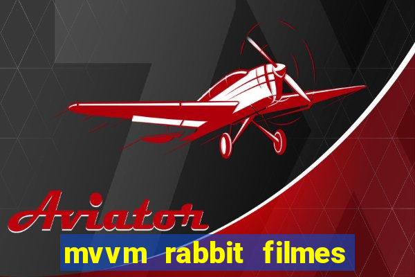 mvvm rabbit filmes e séries download