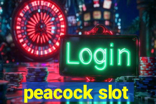 peacock slot