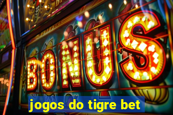 jogos do tigre bet