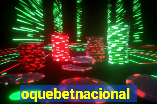 oquebetnacional