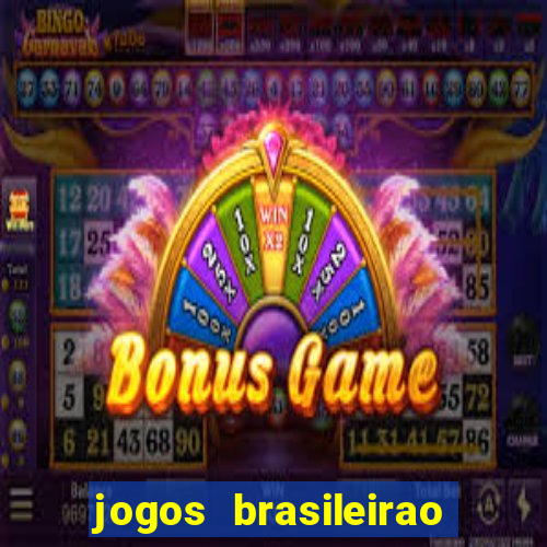 jogos brasileirao serie a