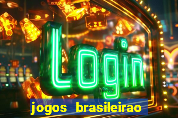 jogos brasileirao serie a