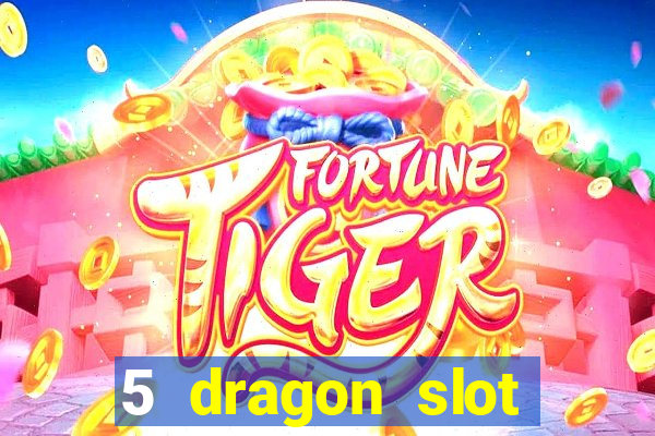 5 dragon slot machine free play