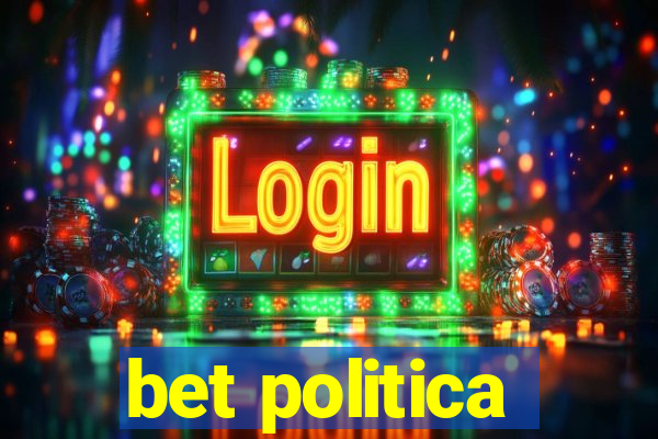 bet politica